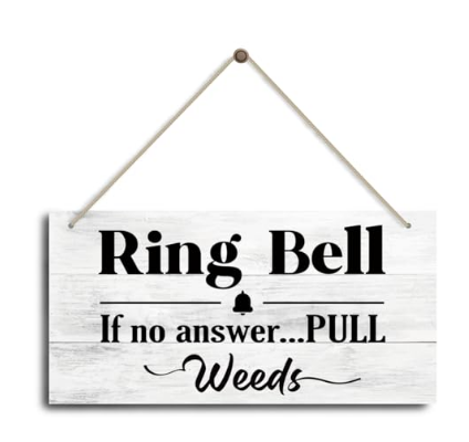 Ring Bell If No Answer… Pull Weeds Sign for Gardener – Wooden Hanging Door Sign with Rope