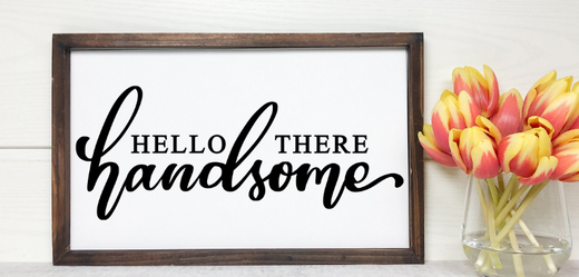 Bathroom Sign with Stand – “Hello There Handsome” Wooden Desk Sign, Funny Bathroom Décor, 5 x 5 Inches